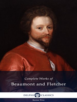 cover image of Delphi Complete Works of Beaumont and Fletcher (Illustrated)
